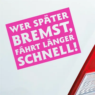 Produktbild von Auto Aufkleber Wer später bremst, fährt länger schnell! Motorrad 15x10 cm Pink Sticker Heckscheibenaufkleber