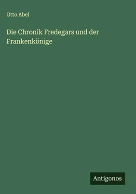 Produktbild von Die Chronik Fredegars und der Frankenkönige