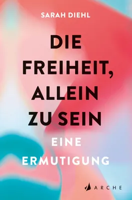 Produktbild von Die Freiheit, allein zu sein
