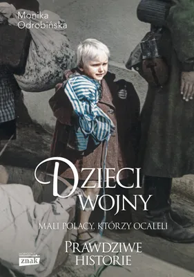Obrázek produktu pro Dzieci wojny. Mali Polacy, którzy ocaleli