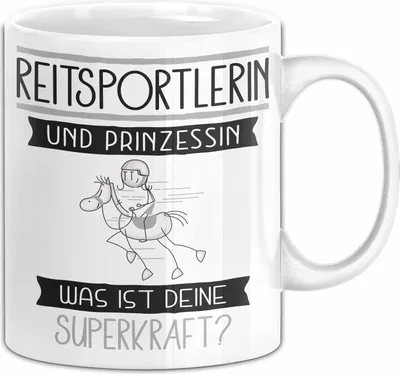 Produktbild von Reitsportlerin Und Prinzessin Tasse Geschenk Für Eine Reitsportlerin Geburtstag Was Ist Deine Superkraft (Weiß)
