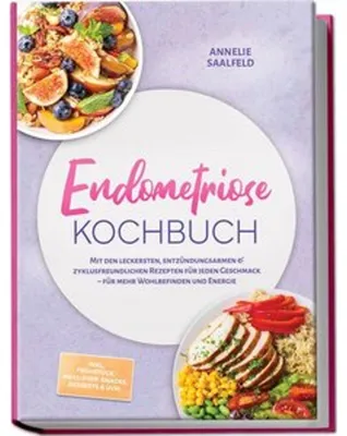 Zdjęcie produktu dla Endometriose Kochbuch: Mit den leckersten, entzündungsarmen & zyklusfreundlichen Rezepten für jeden Geschmack - für mehr Wohlbefinden und Energie - inkl. Frühstück, Meal-Prep, Snacks, Desserts & uvm.