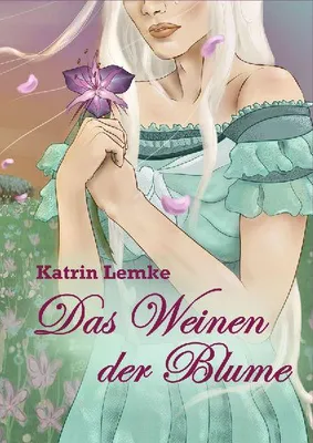 Produktbild von Das Weinen der Blume
