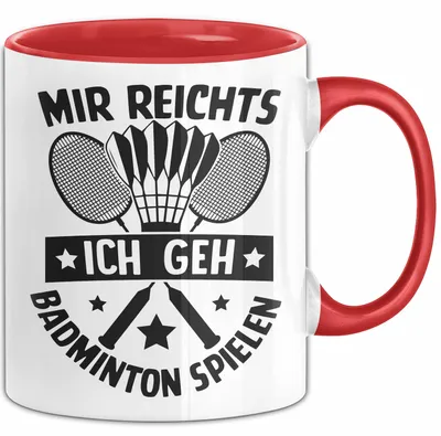 Produktbild von Mir Reichts Ich Geh Badminton Spielen Tasse Geschenk Für Badminton Spieler Kaffee-Becher (Rot)
