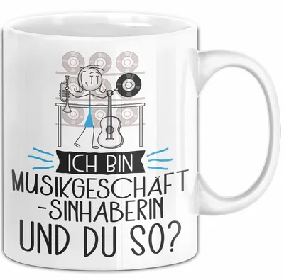 Produktbild von Musikgeschäftsinhaberin Tasse Geschenk Ich Bin Musikgeschäftsinhaberin Und Du So Geschenkidee Lustiger Spruch Becher (Weiß)