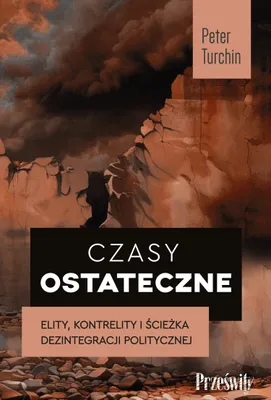 Image de Czasy ostateczne. Elity, kontrelity i ścieżka dezintegracji politycznej