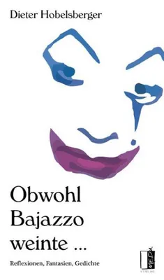 Produktbild von Hobelsberger, D: Obwohl Bajazzo weinte ...
