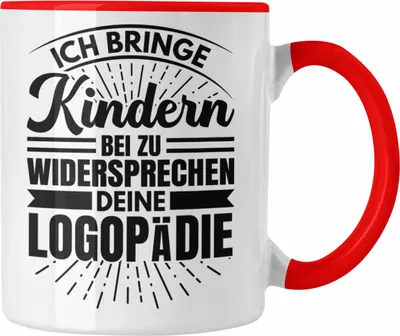 Produktbild von Trendation - Logopädin Tasse Geschenk Logopädie Ich Bringe Kindern Bei Zu Widersprechen Logopäde (Rot)