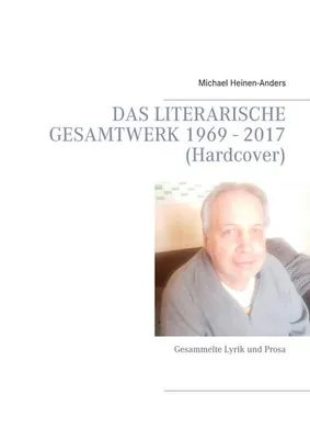 Produktbild von Das literarische Gesamtwerk 1969 - 2017 (Hardcover)