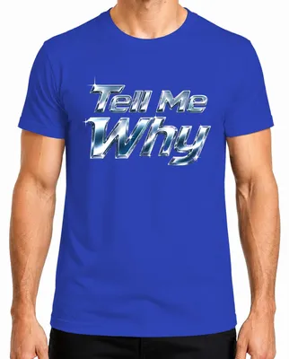Zdjęcie produktu dla Koszulka męska "Tell Me Why I Want It That Way" - Chrome, pop, muzyka nostalgiczna, zespół muzyczny, kolor niebieski, rozmiar S