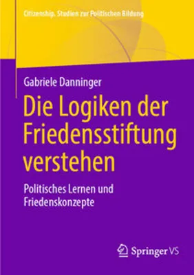 Produktbild von Die Logiken der Friedensstiftung verstehen