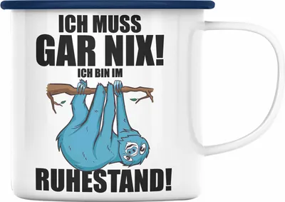 Produktbild von Trendation - Rente Emaille Tasse Spruch Ich Muss Gar Nix Ich Bin Im Ruhestand Rentner Geschenk Rentnerin Emaille Emaille Tasse Renteneintritt (Blau)