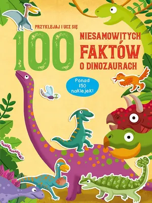 Immagine prodotto di 100 niesamowitych faktów o dinozaurach