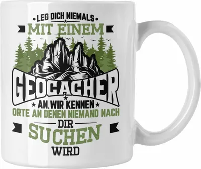 Produktbild von Trendation - Geocaching Tasse Geschenk Nur Noch Einen GPS-Schnitzeljag Geschenkidee Pfadfinder Geburtstag Leg Dich Niemals Mit Einem Geocacher An (Weiß)