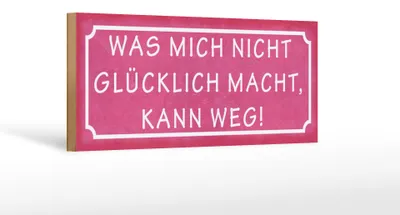 Produktbild von Holzschild Spruch 27x10cm was mich nicht glücklich macht, kann weg