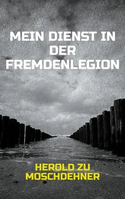 Image de Mein Dienst in der Fremdenlegion