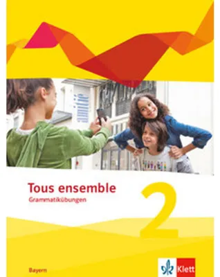 Produktbild von Tous ensemble 2. Ausgabe Bayern. Grammatikübungen 2. Lernjahr