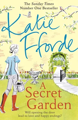 A Secret Garden: The feel-good escapist rom com from the Sunday Times bestselling author of A Cottag