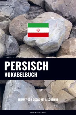 Produktbild von Persisch Vokabelbuch: Über 3000 thematisch geordnete Wörter & Redewendungen, auch als Taschenwörterbuch