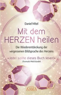 Obrázek produktu pro MIT DEM HERZEN HEILEN: Die Wiederentdeckung der vergessenen Bildsprache des Herzens