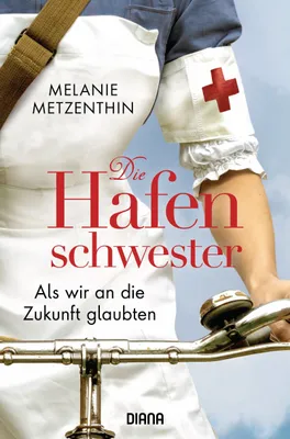 Produktbild von Die Hafenschwester - Als wir an die Zukunft glaubten