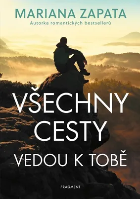 Image de Všechny cesty vedou k tobě | Mariana Zapata