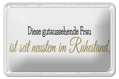 Produktbild von Blechschild Frau ist im Ruhestand, 18 x 12 cm, Blechschilder Spruch Glück Weisheit