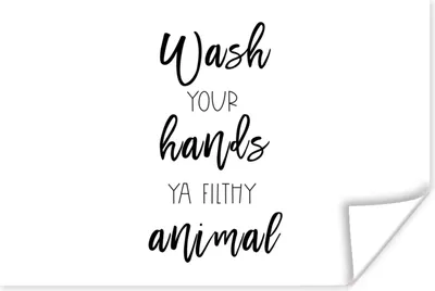 Produktbild von MuchoWow® Poster Sprichwörter - Zitate - Wasch dir die Hände, du schmutziges Tier - Hände 120x80 cm - Bilder