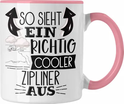 Produktbild von Trendation - So Sieht Ein Richtig Cooler Zipliner Aus Geschenk Tasse Lustiger Spruch Geschenkidee (Rosa)
