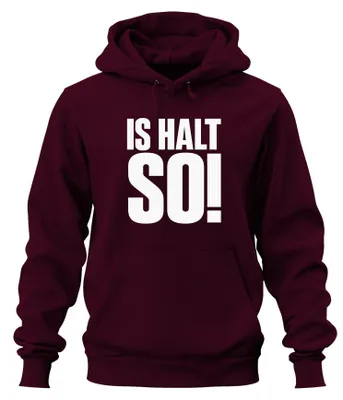 Produktbild von IS HALT SO Spruch Lustig Sarkastisch Alltag Statement Hoodie Kapuzenpullover, Burgundy, 3XL