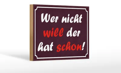 Produktbild von Holzschild Wer nicht will der hat schon, 30 x 20 cm, Holzschilder Spruch Glück Weisheit