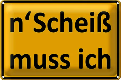 Produktbild von Blechschild Spruch 18x12cm n´Scheiß muss ich