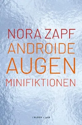 Produktbild von Androide Augen Minifiktionen von Nora Zapf – Neue Münchner Fantastik aus 2050