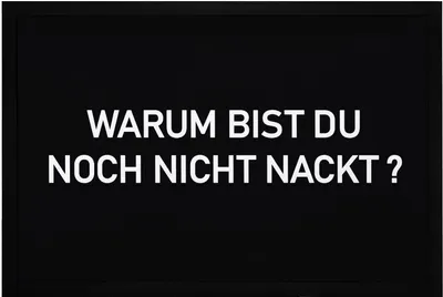 Produktbild von Fußmatte mit Spruch Warum bist du noch nicht nackt? lustig Ironie rutschfest & waschbar Moonworks® schwarz 60x40cm
