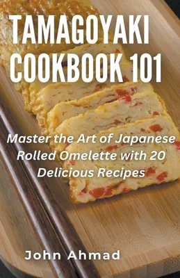 Produktbild von Tamagoyaki cookbook 101