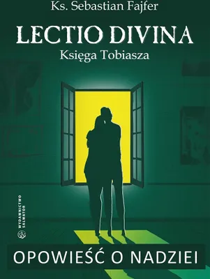Obrázek produktu pro Opowieść o nadziei - Lectio divina, Księga Tobiasza