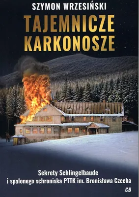 Productafbeelding van Tajemnicze Karkonosze. Sekrety schlingelbaude I spalonego schroniska PTTK im. Bronisława Czecha