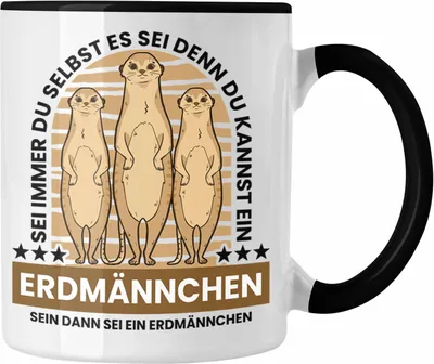 Trendation Lustige Erdmännchen Tasse – Spruch „Leg Dich Niemals…“ Als Geschenk