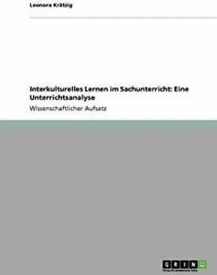 Produktbild von Interkulturelles Lernen im Sachunterricht: Eine Unterrichtsanalyse