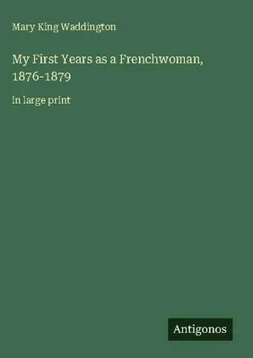 Produktbild von My First Years as a Frenchwoman, 1876-1879