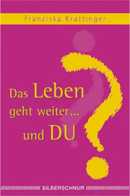 Produktbild von Das Leben geht weiter... und Du?