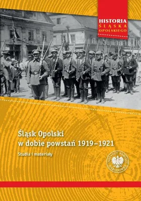 Productafbeelding van Silezië (regio Opole) tijdens de opstanden van 1919-1921 - Tomasz Gałwiaczek, Ksawery Jasiak