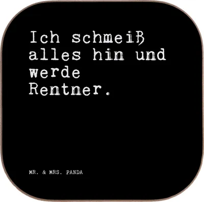 Produktbild von Mr. & Mrs. Panda Untersetzer für Gläser Ich schmeiß alles hin... - Schwarz - Geschenk, gläseruntersetzer, Rentnerin, Glas, Pensionierung, Rentner, Coaster, Sprüche