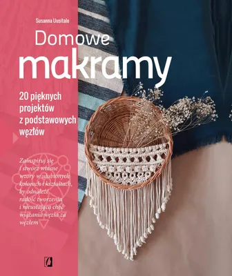 Image de Domowe makramy. 20 pięknych projektów z podstawowych węzłów