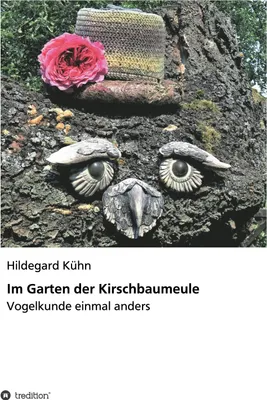 Produktbild von Im Garten der Kirschbaumeule - Vogelkunde einmal anders