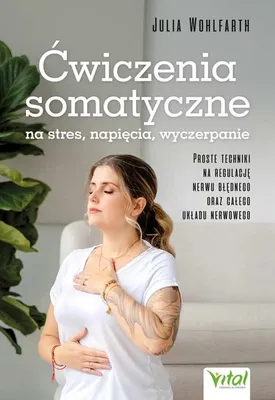 Zdjęcie produktu dla Ćwiczenia somatyczne - Na stres, napięcia, wyczerpanie