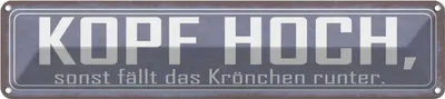 Produktbild von vianmo Blechschild 10x46 cm Kopf hoch sonst fällt Krönchen Spruch Zitat