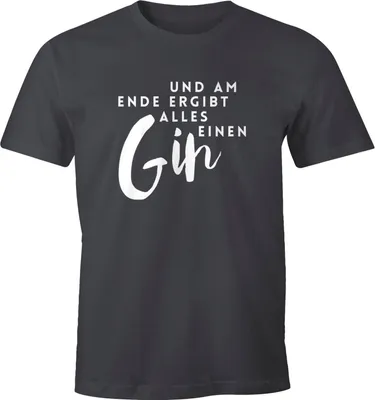 Produktbild von Herren T-Shirt und am Ende ergibt alles einen Gin Spruch Fun-Shirt Spruch-Shirt für Gin-Trinker Moonworks® dunkelgrau 4XL