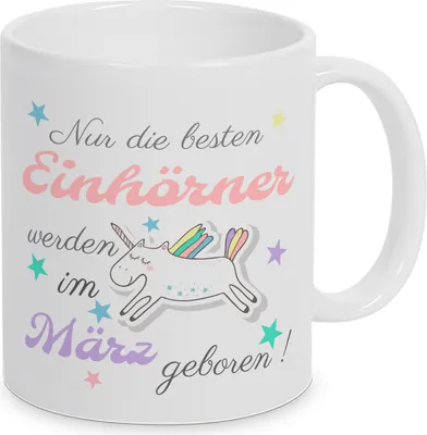 Produktbild von Nur die besten Einhörner werden im März geboren ! - Tasse - Kaffeetasse - Tasse mit Spruch