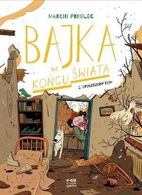 Productafbeelding van Bajka na końcu świata Tom 2 Opuszczony dom Marcin Podolec